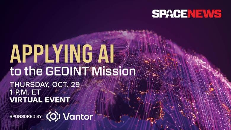 Join SpaceNews and Vantor on Oct. 29 for this virtual event